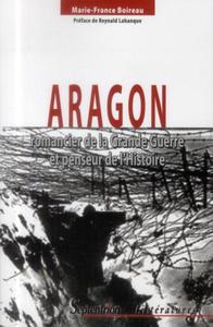Aragon, romancier de la Grande Guerre et penseur de l''Histoire