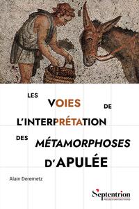 Les voies de l'interprétation des Métamorphoses d'Apulée