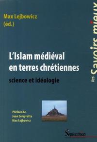 L''ISLAM MEDIEVAL EN TERRES CHRETIENNES