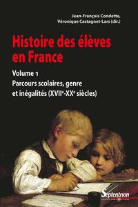 Histoire des élèves en France. Volume 1