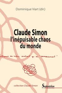 Claude Simon, l'inépuisable chaos du monde