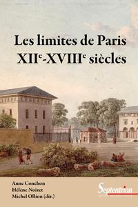 LES LIMITES DE PARIS  XII XVIIIE SIECLES