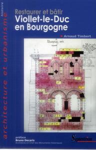 Restaurer et bâtir Viollet-le-Duc en Bourgogne
