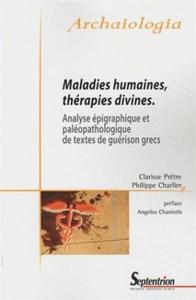 Maladies humaines, thérapies divines analyse épigraphique et paléopathologique de textes de guérison grecs