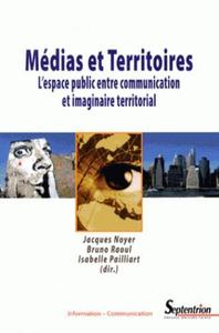 Médias et territoires l'espace public entre communication et imaginaire territorial
