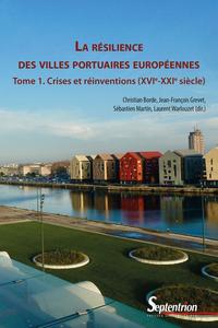 La résilience des villes portuaires européennes (Tome 1)