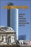 La région avant la région - fonds de la Mission économique régionale du Nord-Pas de Calais, 1949-1976