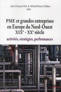 PME et grandes entreprises en Europe du Nord-Ouest XIXe - XXe siècle