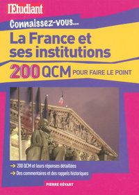 Connaissez-vous la France et ses institutions - 200 QCM pour faire le point