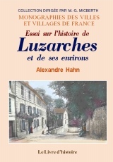Essai sur l'histoire de Luzarches et de ses environs