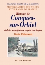 CONQUES-SUR-ORBIEL ET LA MANUFACTURE ROYALE DES SAPTES (HISTOIRE DE)