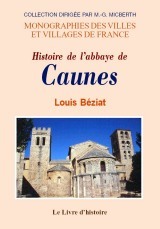 Histoire de l'abbaye de Caunes - Ordre de Saint-Benoît, au diocèse de Narbonne