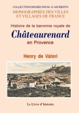 CHATEAURENARD (HISTOIRE DE) - LA BARONNIE ROYALE