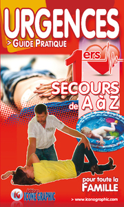 Livre "Urgences - Guide pratique - Premiers secours de A à Z pour toute la famille"