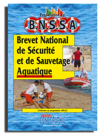 LIVRE B.N.S.S.A. : BREVET NATIONAL DE SECURITE & DE SAUVETAGE AQUATIQUE