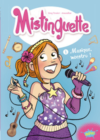 Mistinguette - tome 1 Musique Maestro !