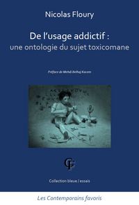 De l’usage addictif : Une ontologie du sujet toxicomane