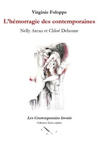 L’hémorragie des contemporaines. Nelly Arcan et Chloé Delaume