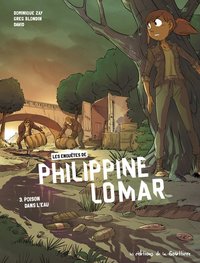 Les Enquêtes de Philippine Lomar - Tome 3 - Poison dans l'eau / Nouvelle édition