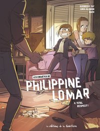 Les Enquêtes de Philippine Lomar - Tome 4 - Total Respect ! / Nouvelle édition