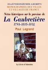 Notes historiques sur la paroisse de La Gaubretière - 1793-1815-1832
