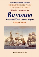 Histoire maritime de Bayonne - les corsaires sous l'Ancien régime