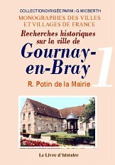 Recherches historiques sur la ville de Gournay-en-Bray