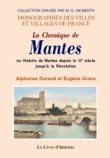 La chronique de Mantes ou Histoire de Mantes depuis le XIe siècle jusqu'à la Révolution