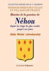 Histoire de la paroisse de Néhou - depuis les temps les plus reculés jusqu'à nos jours