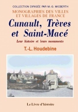 Cunault, Trèves et Saint-Macé - leur histoire, leurs monuments