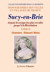 Sucy-en-Brie - depuis les temps les plus reculés jusqu'à la Révolution incluse
