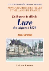 L'abbaye et la ville de Lure - des origines à 1870