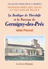 La Basilique de Théodulfe et la Paroisse de Germigny-des-Prés
