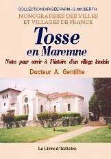 TOSSE EN MAREMNE. NOTES POUR SERVIR A L'HISTOIRE D'UN VILLAGE LANDAIS