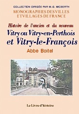 Histoire de l'ancien et du nouveau Vitry ou de Vitry-en-Perthois et de Vitry-le-François