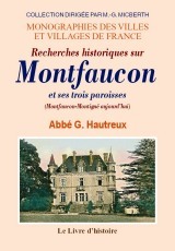 Recherches historiques sur Montfaucon et ses trois paroisses