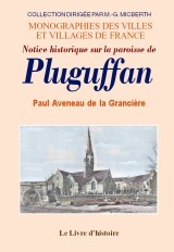Notes historiques sur la paroisse de Pluguffan - avec notices généalogiques sur la plupart des familles de la Basse-Bretagne