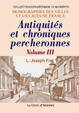 ANTIQUITES ET CHRONIQUES PERCHERONNES TOME III