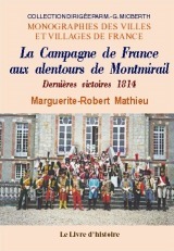 La campagne de France aux alentours de Montmirail - dernières victoires, 1814