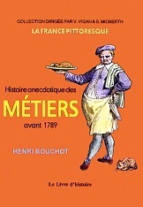 Histoire anecdotique des métiers avant 1789