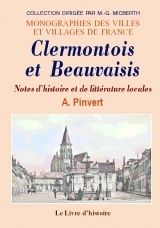 Clermontois et Beauvaisis - notes d'histoire et de littérature locales
