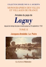 Annales du pays de Lagny - depuis les temps les plus reculés jusqu'au 20 septembre 1792