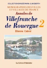 VILLEFRANCHE DE ROUERGUE (ANNALES DE ). TOME II