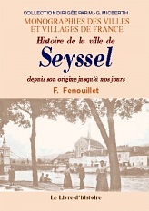 SEYSSEL (HISTOIRE DE LA VILLE DEPUIS SON ORIGINE JUSQU'A NOS JOURS)