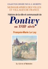 Histoire de la ville et communauté de Pontivy au XVIIIe siècle - essai sur l'organisation municipale en Bretagne