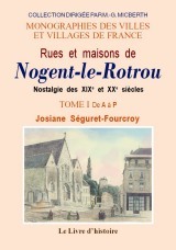 Rues et maisons de Nogent-le-Rotrou - nostalgie des XIXe et XXe siècles