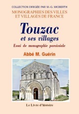 Touzac et ses villages - essai de monographie paroissiale