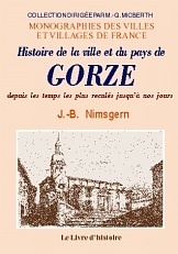 GORZE (HISTOIRE DE LA VILLE ET DU PAYS DE)