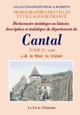 CANTAL (DICTIONNAIRE STATISTIQUE OU HISTOIRE, DESCRIPTION ET STATISTIQUE DU DEPARTEMENT DU CANTAL DU