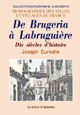 De Brugeria à Labruguière - dix siècles d'histoire